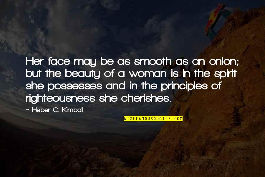 Kensler Arch Quotes By Heber C. Kimball: Her face may be as smooth as an Kensler Arch Quotes By Heber C. Kimball: Her face may be as smooth as an