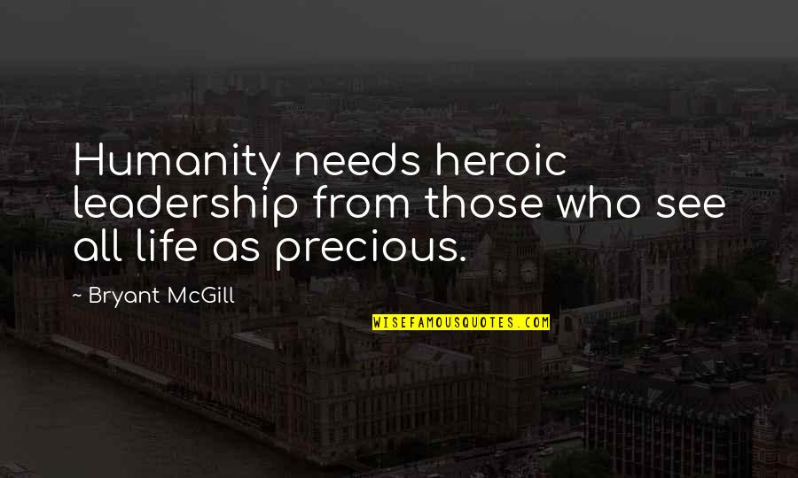 Kenson School Quotes By Bryant McGill: Humanity needs heroic leadership from those who see