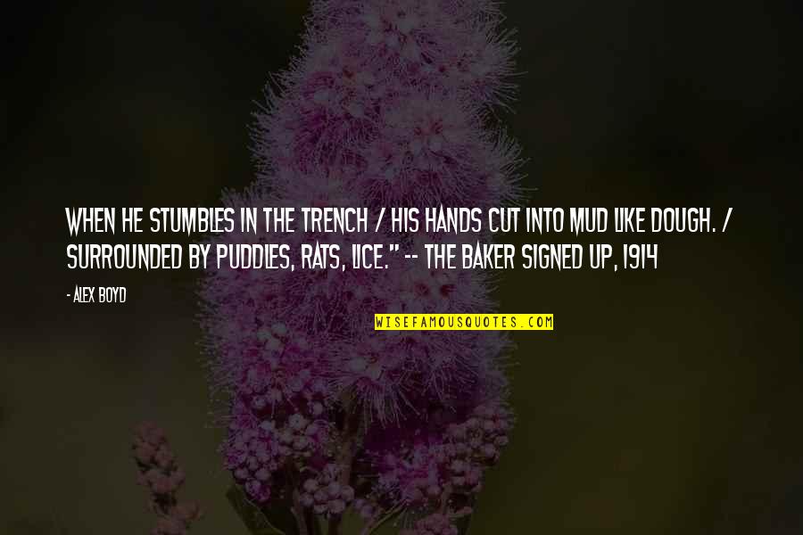 Kentler Gallery Quotes By Alex Boyd: When he stumbles in the trench / his Kentler Gallery Quotes By Alex Boyd: When he stumbles in the trench / his