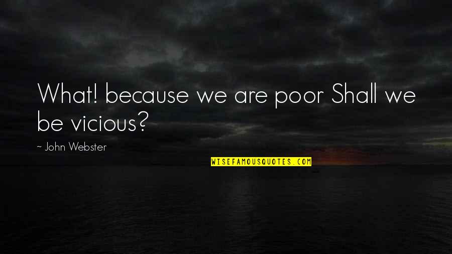 Kentucky State Quotes By John Webster: What! because we are poor Shall we be Kentucky State Quotes By John Webster: What! because we are poor Shall we be