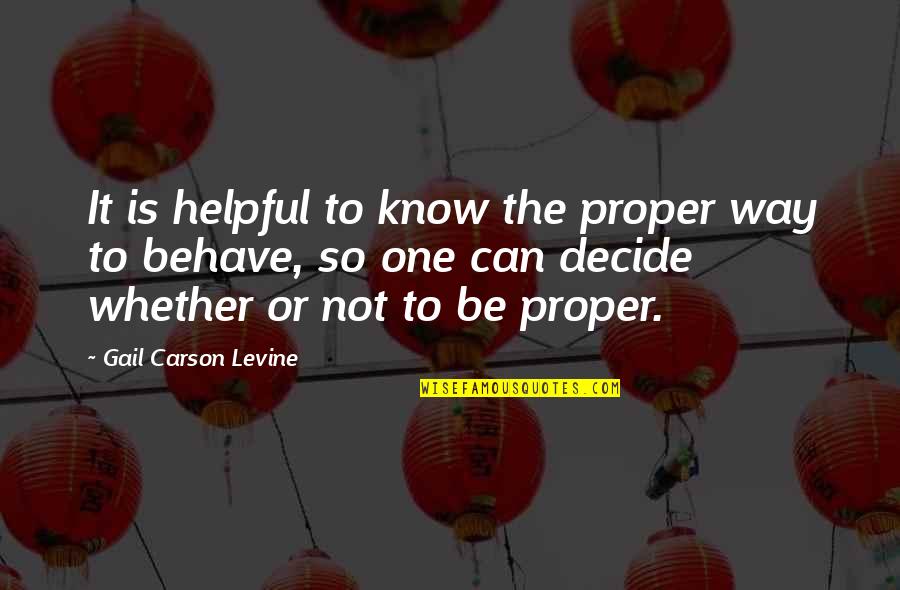 Kenworthy Solid Quotes By Gail Carson Levine: It is helpful to know the proper way Kenworthy Solid Quotes By Gail Carson Levine: It is helpful to know the proper way