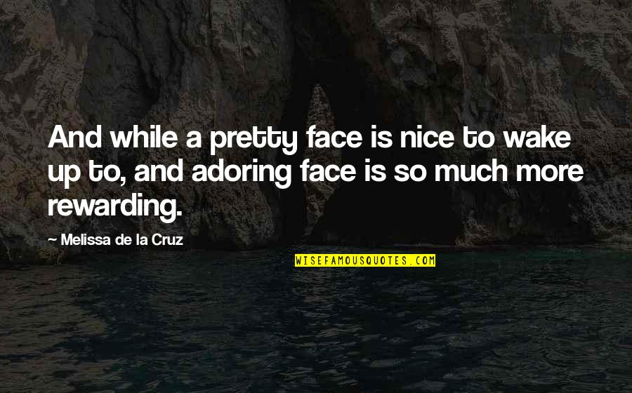 Kenwright Walker Quotes By Melissa De La Cruz: And while a pretty face is nice to