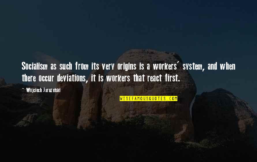 Kenya Michaels Quotes By Wojciech Jaruzelski: Socialism as such from its very origins is Kenya Michaels Quotes By Wojciech Jaruzelski: Socialism as such from its very origins is