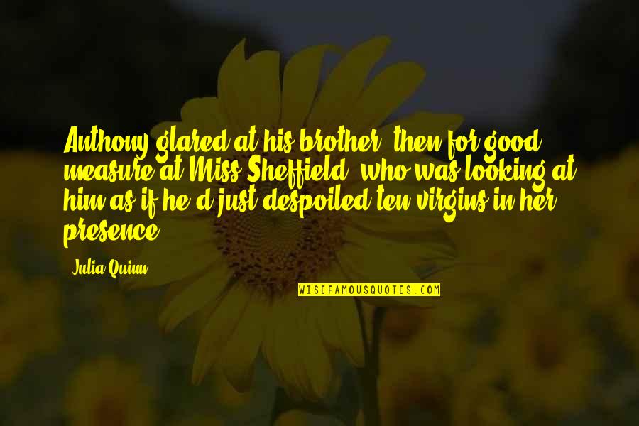 Kenyataan In English Quotes By Julia Quinn: Anthony glared at his brother, then for good
