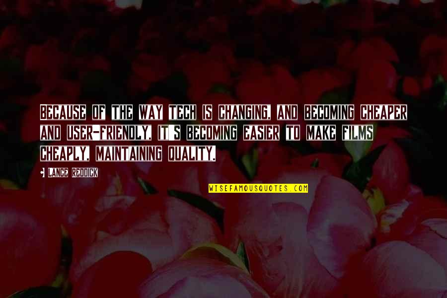 Kepedulian Pimpinan Quotes By Lance Reddick: Because of the way tech is changing, and