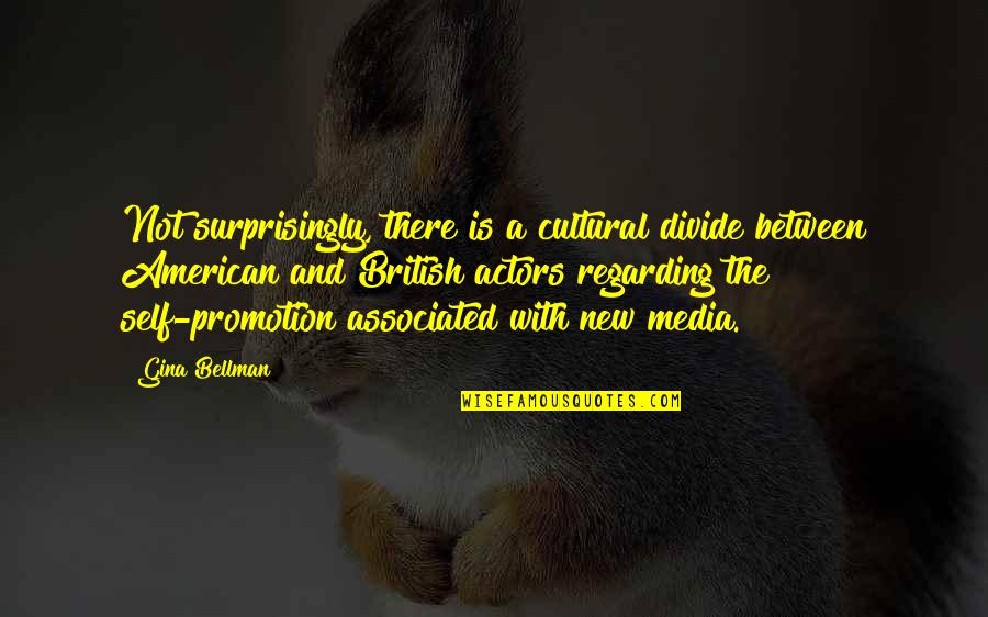 Keplers Books Quotes By Gina Bellman: Not surprisingly, there is a cultural divide between Keplers Books Quotes By Gina Bellman: Not surprisingly, there is a cultural divide between