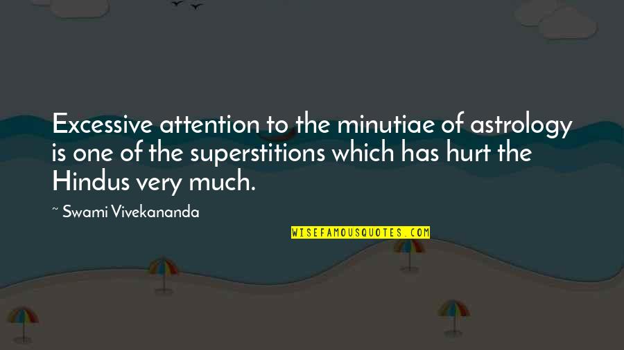 Keplingers Quotes By Swami Vivekananda: Excessive attention to the minutiae of astrology is Keplingers Quotes By Swami Vivekananda: Excessive attention to the minutiae of astrology is