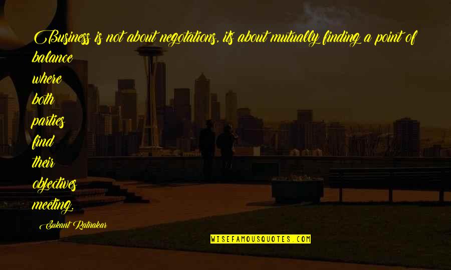 Kerajinan Dari Quotes By Sukant Ratnakar: Business is not about negotations, its about mutually Kerajinan Dari Quotes By Sukant Ratnakar: Business is not about negotations, its about mutually
