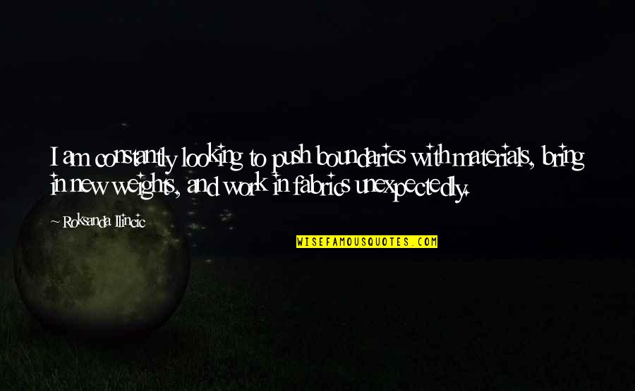Kerchief Synonym Quotes By Roksanda Ilincic: I am constantly looking to push boundaries with Kerchief Synonym Quotes By Roksanda Ilincic: I am constantly looking to push boundaries with