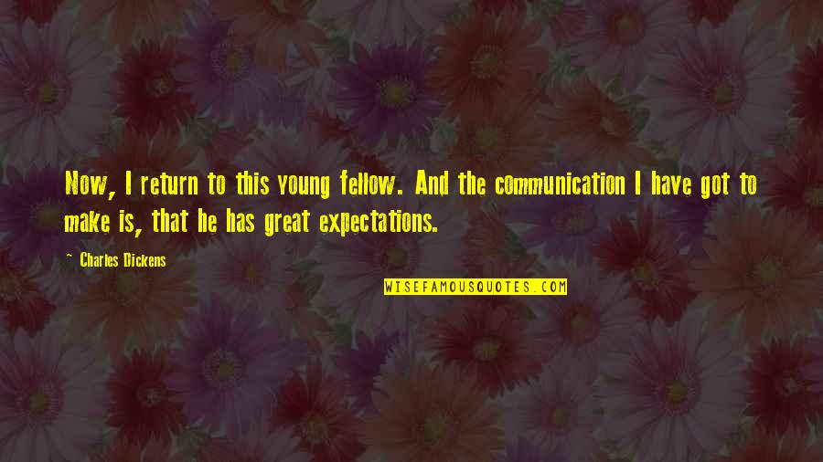 Kerdil Artinya Quotes By Charles Dickens: Now, I return to this young fellow. And Kerdil Artinya Quotes By Charles Dickens: Now, I return to this young fellow. And