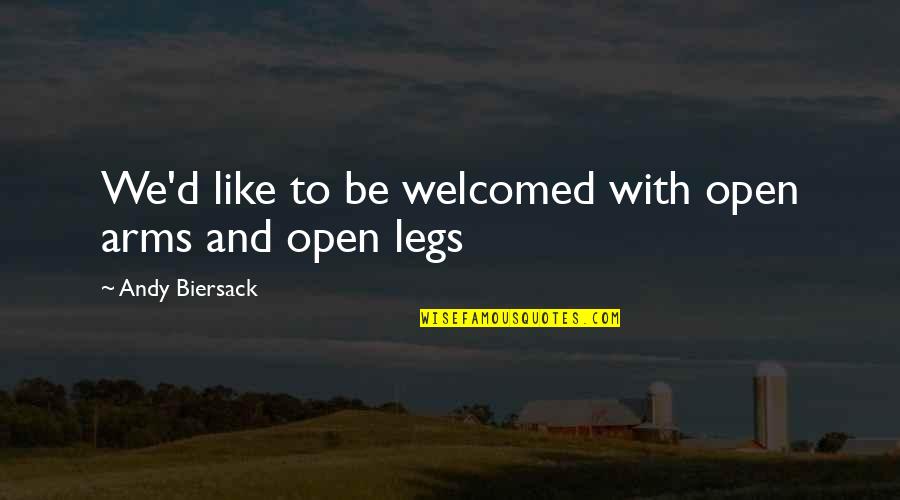 Kerenza Website Quotes By Andy Biersack: We'd like to be welcomed with open arms