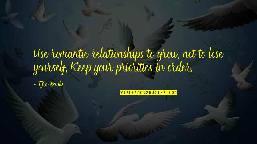 Keresett Lev L Quotes By Tyra Banks: Use romantic relationships to grow, not to lose Keresett Lev L Quotes By Tyra Banks: Use romantic relationships to grow, not to lose