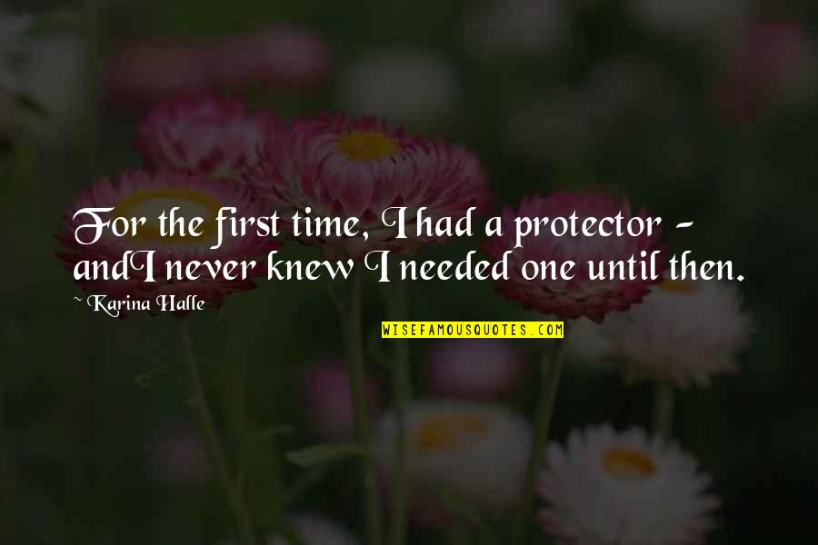 Keresett Mennyis G Quotes By Karina Halle: For the first time, I had a protector
