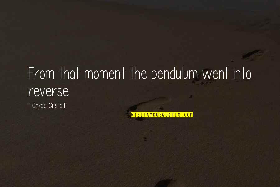 Keresimesi Quotes By Gerald Sinstadt: From that moment the pendulum went into reverse