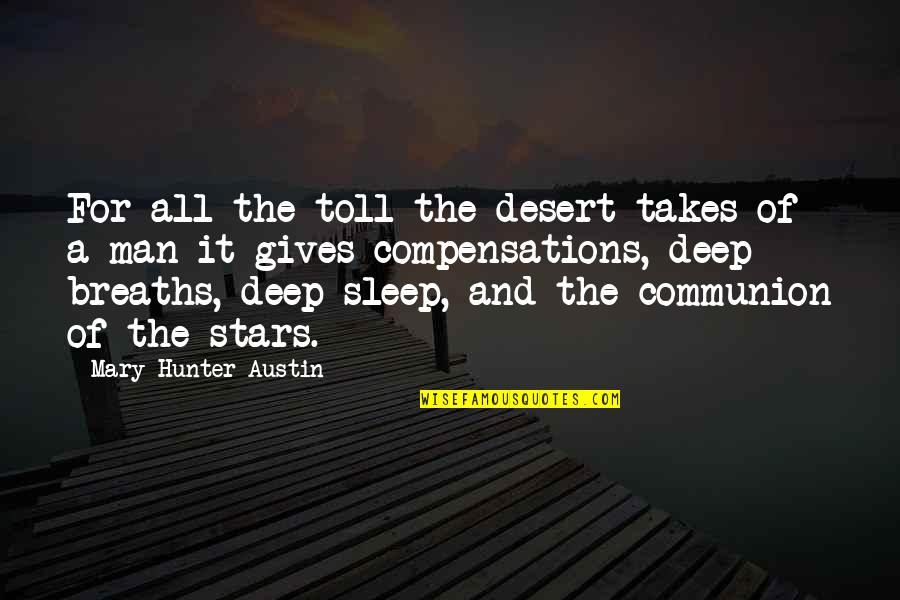 Keresin Quotes By Mary Hunter Austin: For all the toll the desert takes of
