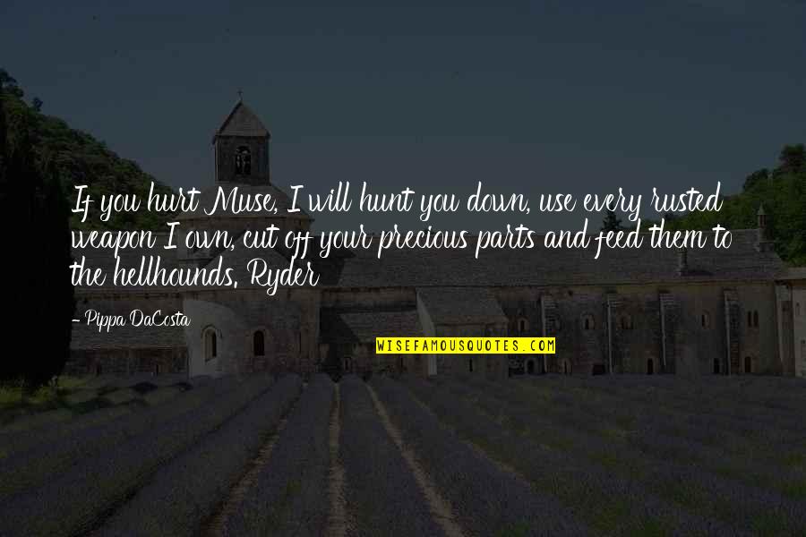 Keresztes Hadj Ratok Quotes By Pippa DaCosta: If you hurt Muse, I will hunt you
