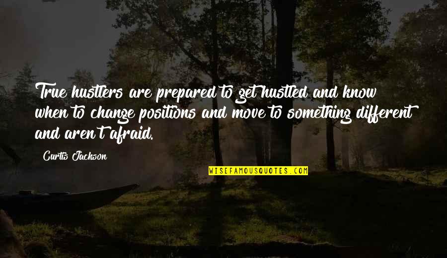 Kerfkore Quotes By Curtis Jackson: True hustlers are prepared to get hustled and Kerfkore Quotes By Curtis Jackson: True hustlers are prepared to get hustled and
