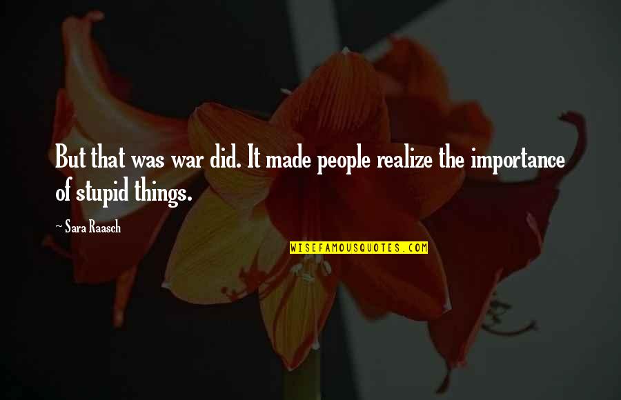 Keringat Berlebihan Quotes By Sara Raasch: But that was war did. It made people