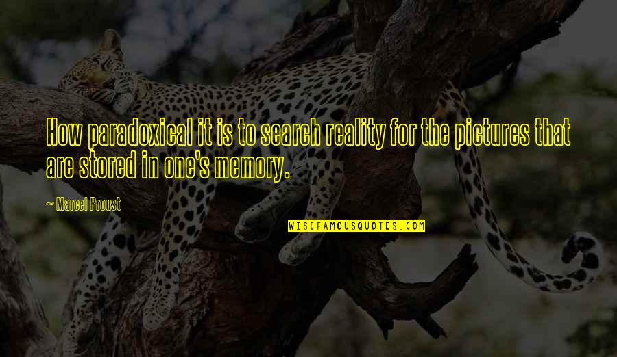 Keringat Mengandung Quotes By Marcel Proust: How paradoxical it is to search reality for Keringat Mengandung Quotes By Marcel Proust: How paradoxical it is to search reality for