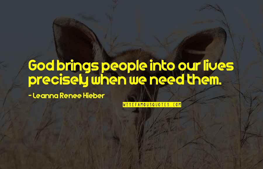 Kerisa Thompson Quotes By Leanna Renee Hieber: God brings people into our lives precisely when Kerisa Thompson Quotes By Leanna Renee Hieber: God brings people into our lives precisely when