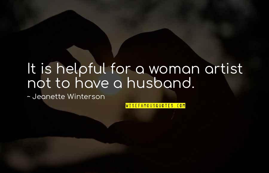 Kerkida Quotes By Jeanette Winterson: It is helpful for a woman artist not Kerkida Quotes By Jeanette Winterson: It is helpful for a woman artist not