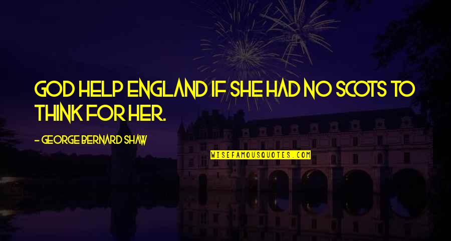 Kermit Pictures With Quotes By George Bernard Shaw: God help England if she had no Scots Kermit Pictures With Quotes By George Bernard Shaw: God help England if she had no Scots