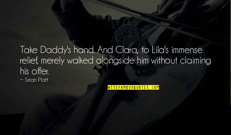 Kermit Pictures With Quotes By Sean Platt: Take Daddy's hand. And Clara, to Lila's immense Kermit Pictures With Quotes By Sean Platt: Take Daddy's hand. And Clara, to Lila's immense