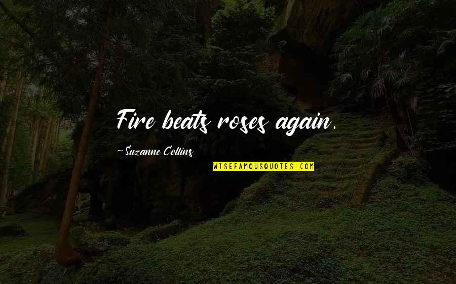 Kermit The Frog Lipton Tea Quotes By Suzanne Collins: Fire beats roses again. Kermit The Frog Lipton Tea Quotes By Suzanne Collins: Fire beats roses again.