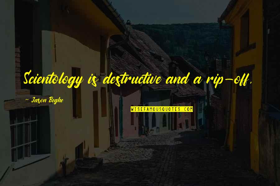 Kernaghan Adjusters Quotes By Jason Beghe: Scientology is destructive and a rip-off, Kernaghan Adjusters Quotes By Jason Beghe: Scientology is destructive and a rip-off,