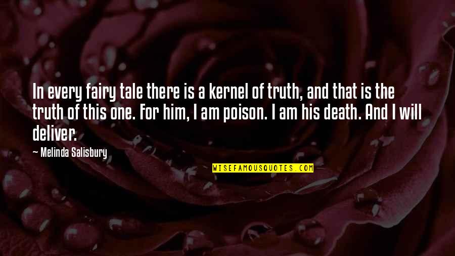 Kernel Of Truth Quotes By Melinda Salisbury: In every fairy tale there is a kernel