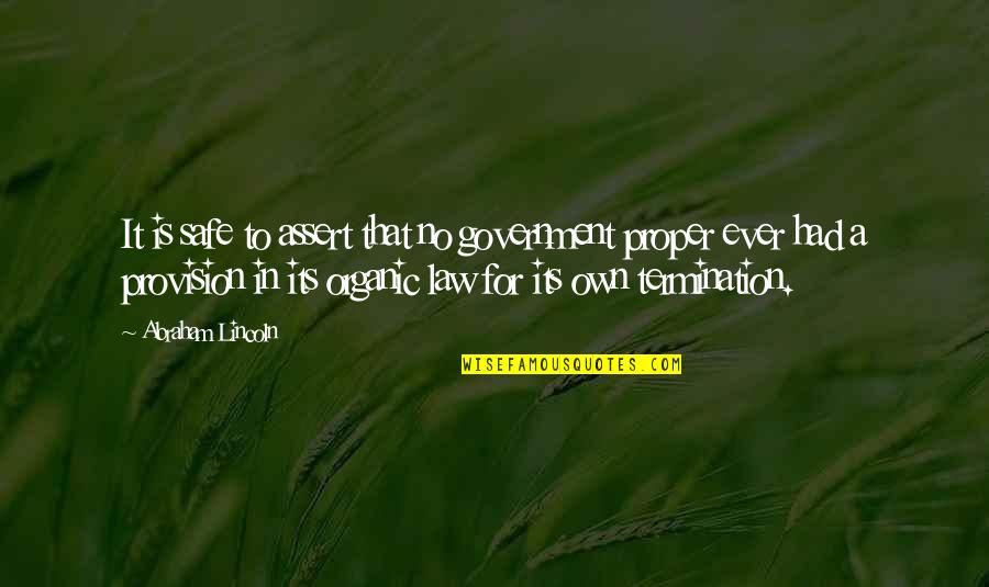 Kernkwaliteiten Quotes By Abraham Lincoln: It is safe to assert that no government Kernkwaliteiten Quotes By Abraham Lincoln: It is safe to assert that no government