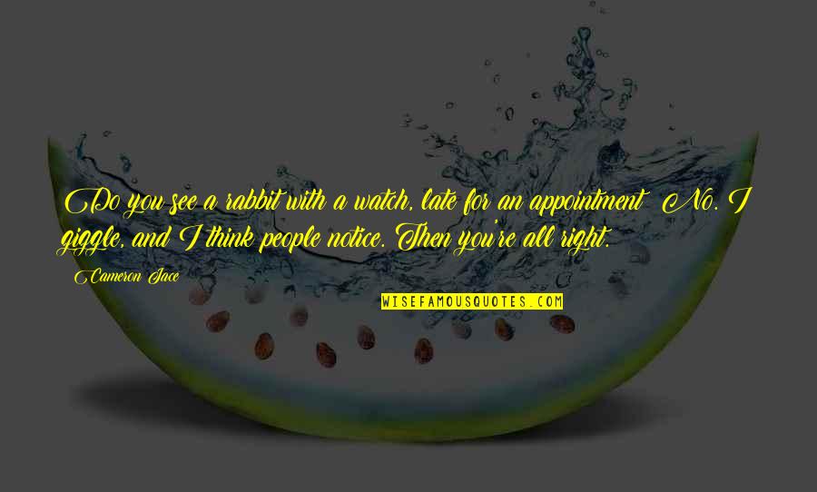 Kerplunk Board Quotes By Cameron Jace: Do you see a rabbit with a watch, Kerplunk Board Quotes By Cameron Jace: Do you see a rabbit with a watch,