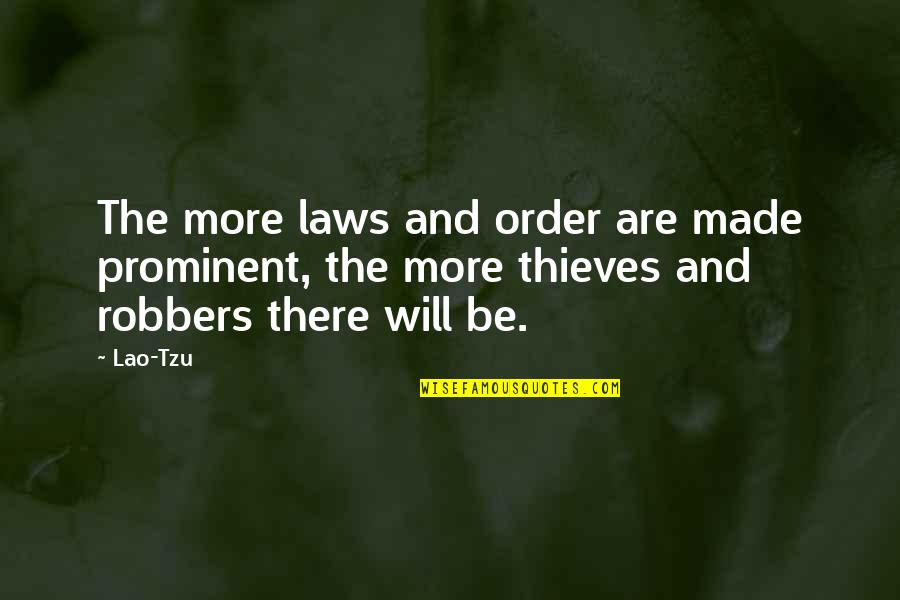 Kerplunk Instructions Quotes By Lao-Tzu: The more laws and order are made prominent,