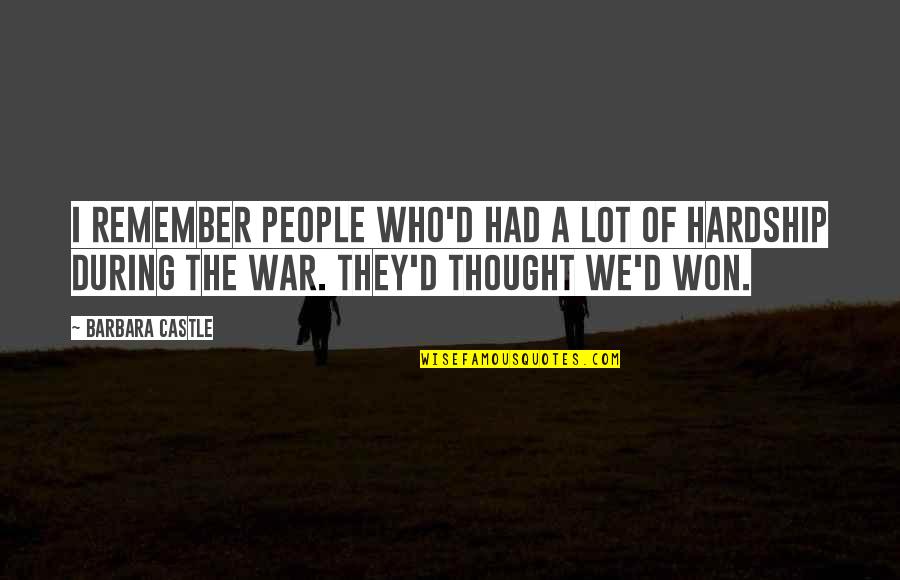 Kerrell Hurt Quotes By Barbara Castle: I remember people who'd had a lot of Kerrell Hurt Quotes By Barbara Castle: I remember people who'd had a lot of