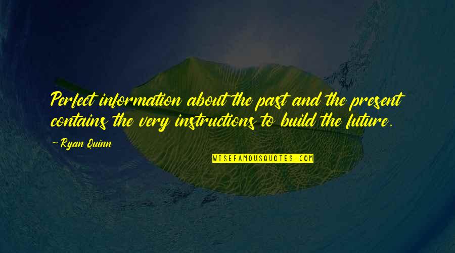 Kerrell Hurt Quotes By Ryan Quinn: Perfect information about the past and the present Kerrell Hurt Quotes By Ryan Quinn: Perfect information about the past and the present
