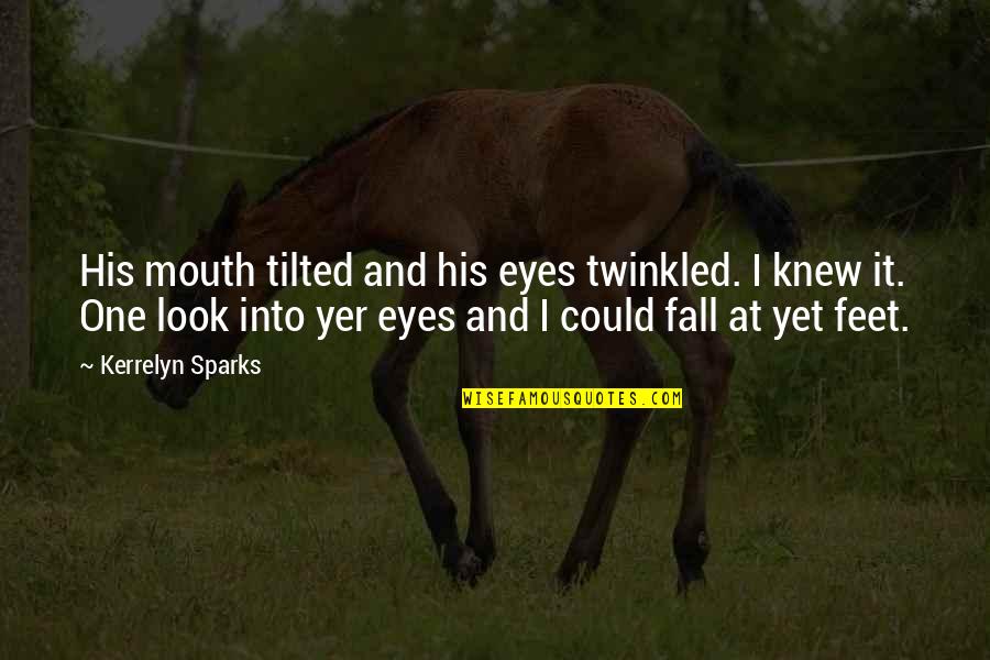 Kerrelyn Sparks Quotes By Kerrelyn Sparks: His mouth tilted and his eyes twinkled. I