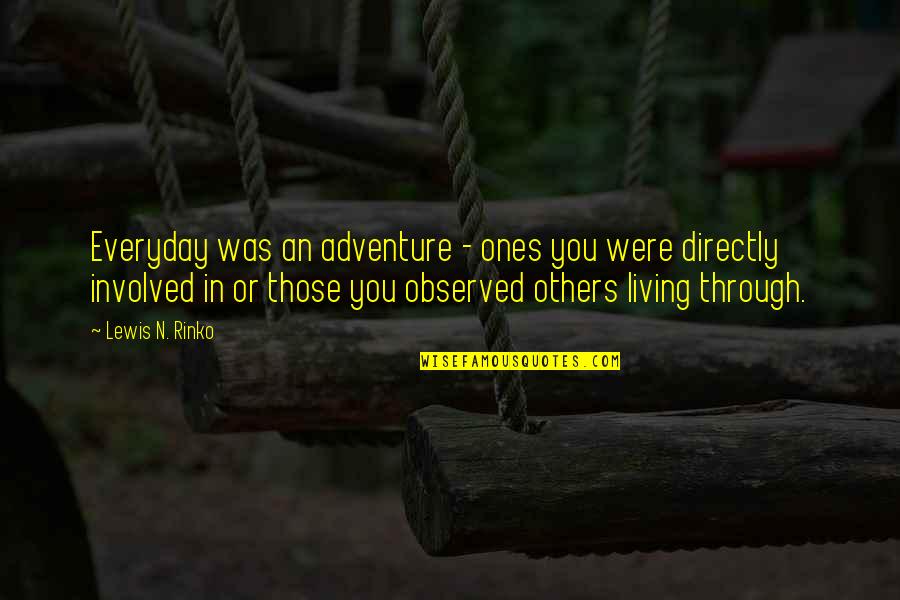 Kerri Walsh Jennings Inspirational Quotes By Lewis N. Rinko: Everyday was an adventure - ones you were Kerri Walsh Jennings Inspirational Quotes By Lewis N. Rinko: Everyday was an adventure - ones you were