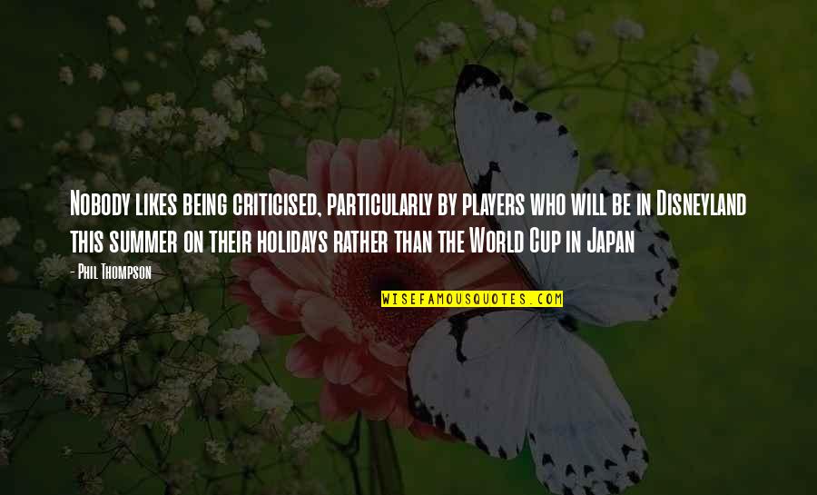 Kerrin Laz Quotes By Phil Thompson: Nobody likes being criticised, particularly by players who Kerrin Laz Quotes By Phil Thompson: Nobody likes being criticised, particularly by players who