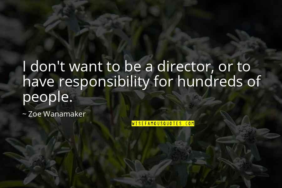 Kerrious Seborrheic Dermatitis Quotes By Zoe Wanamaker: I don't want to be a director, or