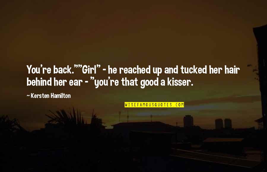 Kersten In Quotes By Kersten Hamilton: You're back.""Girl" - he reached up and tucked Kersten In Quotes By Kersten Hamilton: You're back.""Girl" - he reached up and tucked