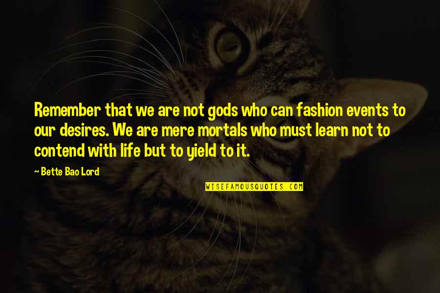 Kerstens Auto Quotes By Bette Bao Lord: Remember that we are not gods who can