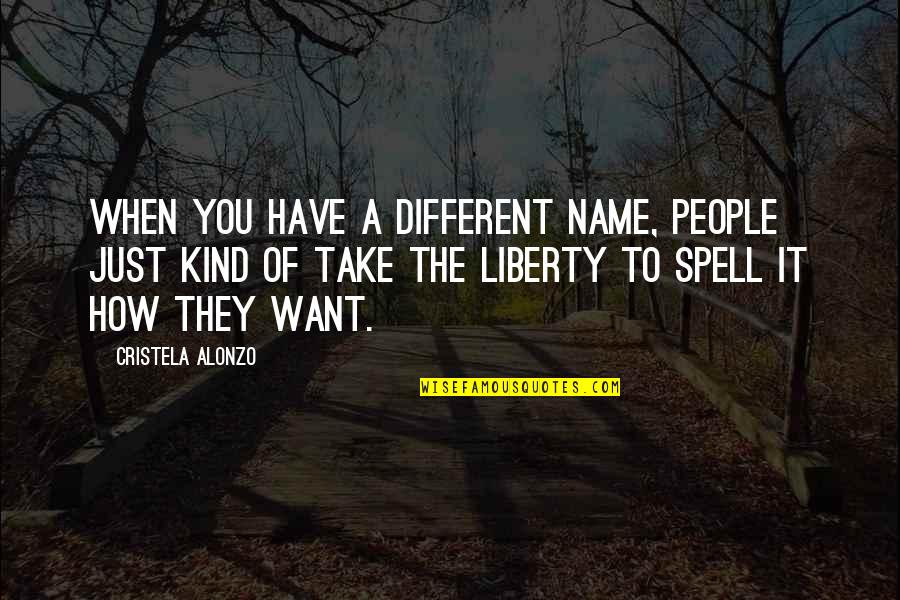 Kerstens Auto Quotes By Cristela Alonzo: When you have a different name, people just