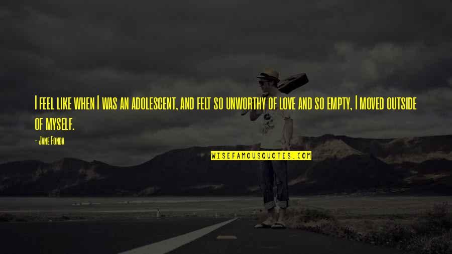 Kerstetters Cookies Quotes By Jane Fonda: I feel like when I was an adolescent,