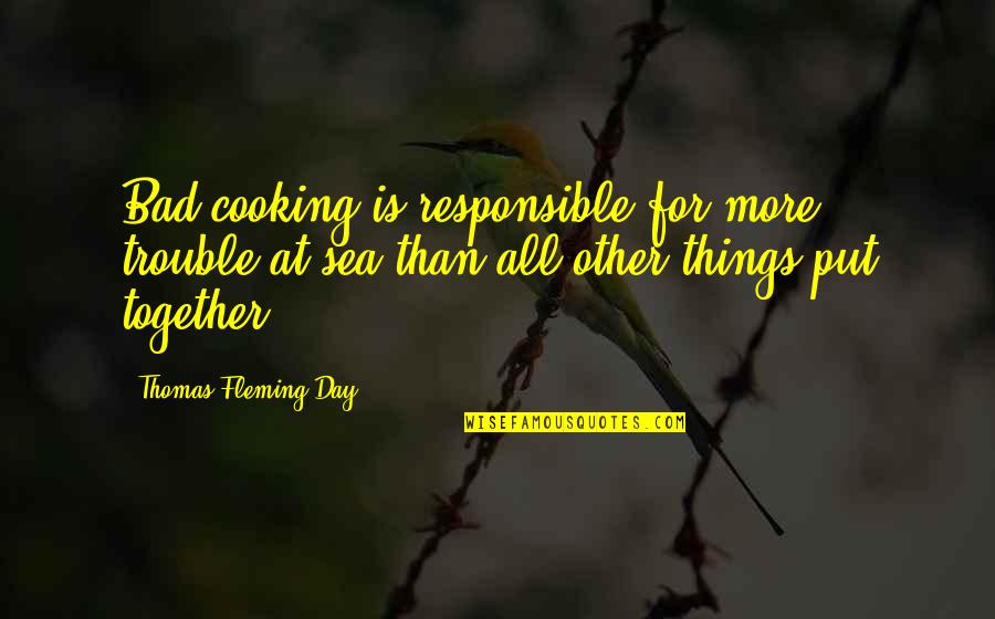Kerstwensen Quotes By Thomas Fleming Day: Bad cooking is responsible for more trouble at Kerstwensen Quotes By Thomas Fleming Day: Bad cooking is responsible for more trouble at