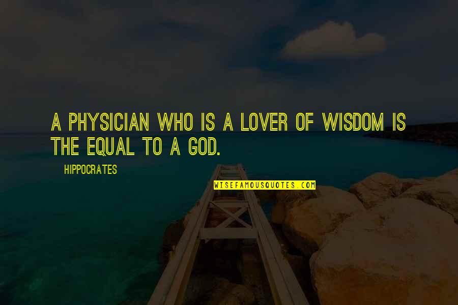 Kersz T Bl K Quotes By Hippocrates: A physician who is a lover of wisdom