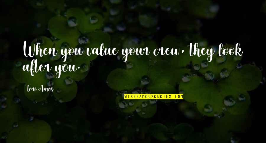Kertas A4 Quotes By Tori Amos: When you value your crew, they look after