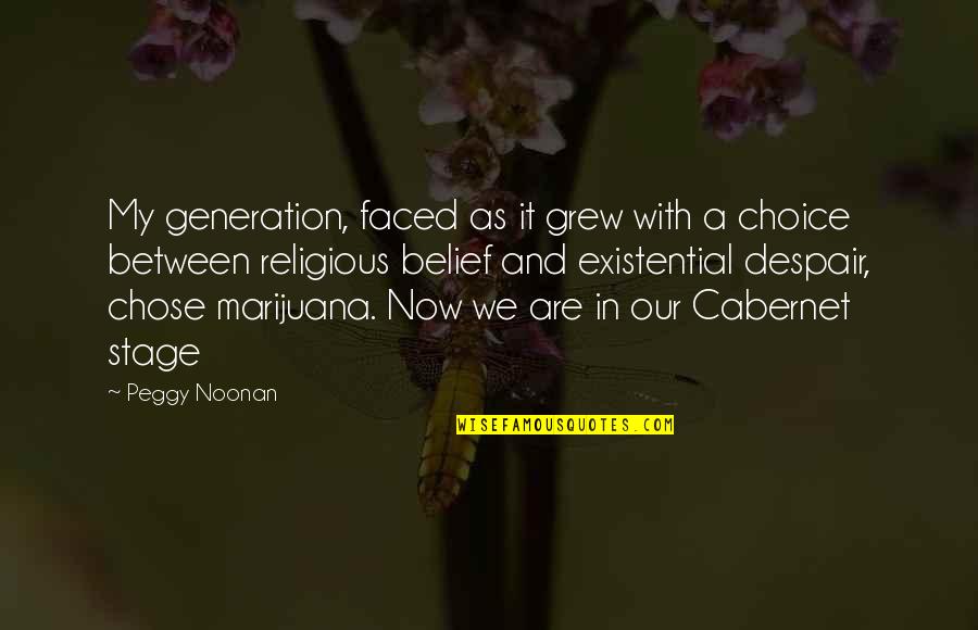 Kertas Hvs Quotes By Peggy Noonan: My generation, faced as it grew with a