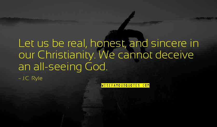 Kertenkeleye Benzeyen Quotes By J.C. Ryle: Let us be real, honest, and sincere in