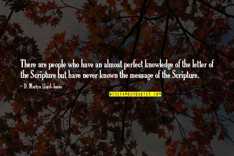 Kertons Quotes By D. Martyn Lloyd-Jones: There are people who have an almost perfect