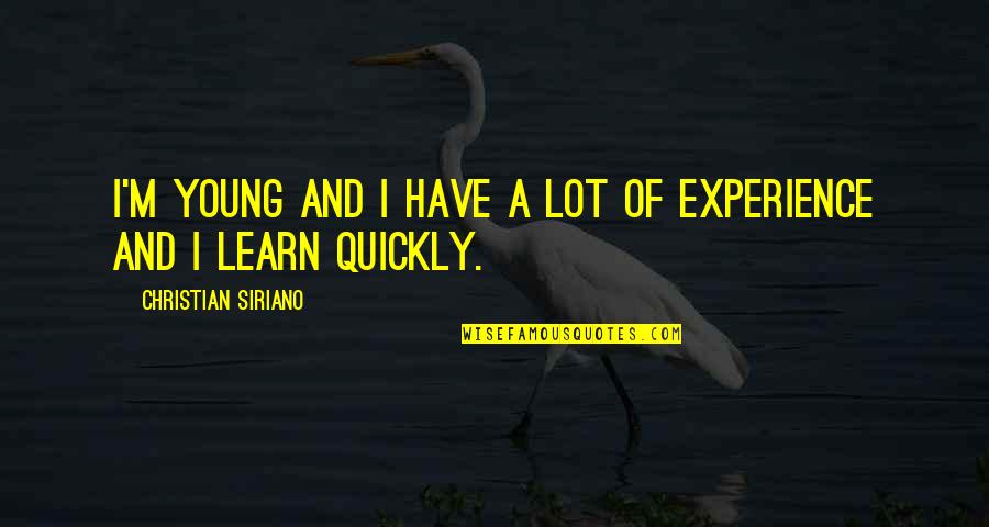 Kerukunan Beragama Quotes By Christian Siriano: I'm young and I have a lot of Kerukunan Beragama Quotes By Christian Siriano: I'm young and I have a lot of